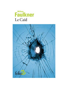 Le Caïd et autres nouvelles - William Faulkner