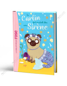 Le carlin qui voulait être Une sirène - La Bibliothèque Rose - hachette