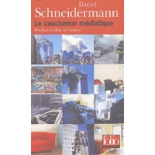 LE CAUCHEMAR MEDIATIQUE - SCHNEIDERMAN - FOLIO