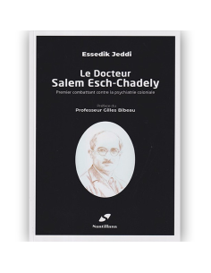 Le Docteur Salem Esch-Chadely - Essedik Jeddi