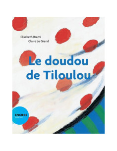 Le doudou de Tiloulou - Elisabeth Brami