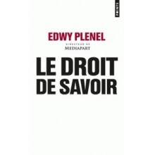 LE DROIT DE SAVOIR -EDWY PLENEL-