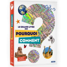 Le Grand Livre des Pourquoi Comment - Auzou