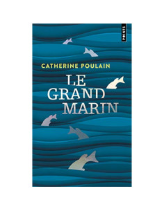 Le Grand Marin - Catherine Poulain