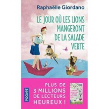 Le Jour ou les Lions Mangeront de la Salade Verte - Raphaëlle  Giordano