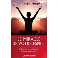 LE MIRACLE DE VOTRE ESPRIT - MURPHY