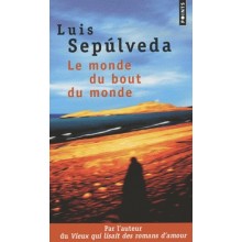 LE MONDE DU BOUT DU MONDE - SEPULVEDA