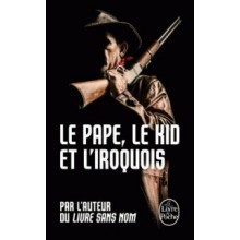 LE PAPE, LE KID, ET L'IROQUOIS