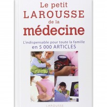 Le Petit Larousse de la Médecine