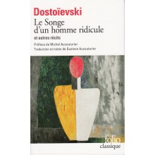 LE SONGE D'UN HOMME RIDICULE - DOSTOIEVSKI