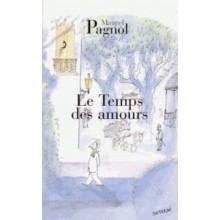 LE TEMPS DES AMOURS - PAGNOL