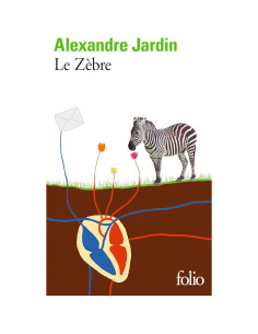 Le zèbre - Alexandre Jardin