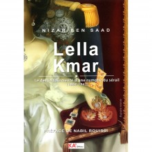 Lella Kmar, Le Destin Tourmenté d’une Nymphe du Sérail - Nizar Ben Saad