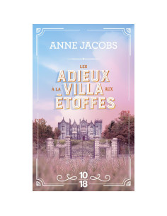 Les adieux à la villa aux étoffes - Anne Jacobs