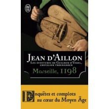 LES AVENTURES DE GUILHEM D'USSEL: MARSEILLE 1198
