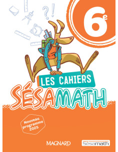 Les Cahiers Sésamath 6e – Édition 2025