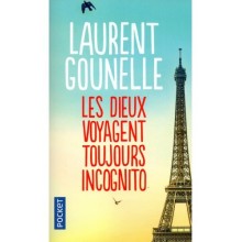 Les Dieux Voyagent Toujours Incognito - Laurent Gounelle