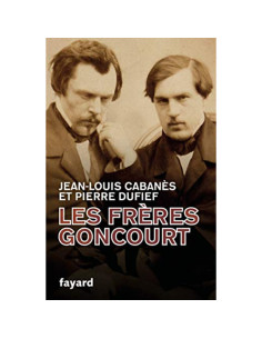 Les frères Goncourt - Jean-Louis Cabanès