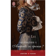 LES FRAZIER T1- AMANTE OU EPOUSE? - JAI LU AVENTURES ET PASSIONS