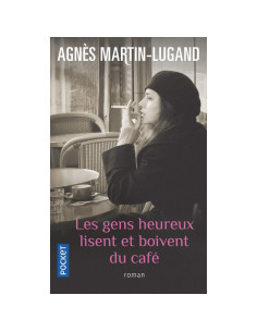 Les gens heureux lisent et boivent du café - Agnès Martin-Lugand