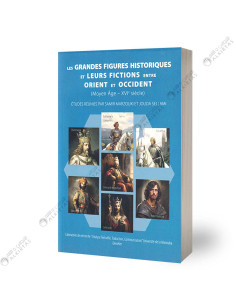 Les Grandes Figures Historiques Et Leurs Fictions Entre Orient Et Occident
