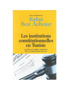 Les Institutions Constitutionnelles En Tunisie - Rafaâ Ben Achour