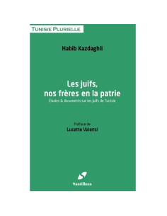 Les Juifs , Nos Frères En La Patrie - Habib Kazdaghli