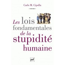 LES LOIS FONDAMENTALES DE LA STUPIDITE HUMAINE