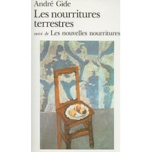 LES NOURRITURES TERRESTRES SUIVI DE LES NOUVELLES NOURRITURES