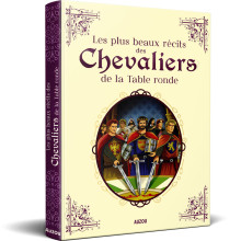 Les Plus Beaux Récits des Chevaliers de la Table Ronde - Auzou