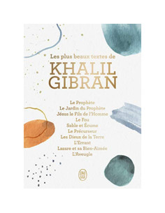 Les plus beaux textes de Khalil Gibran - Khalil Gibran