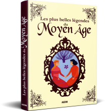 Les Plus Belles Légendes du Moyen Age - Auzou