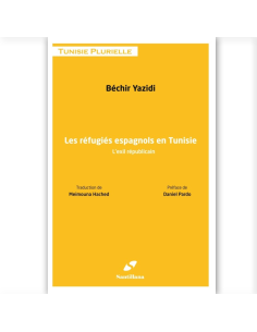Les Réfugiés Espagnols En Tunisie - Béchir Yazidi