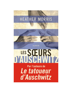 Les sœurs d'Auschwitz - Heather Morris