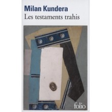 LES TESTAMENTS TRAHIS - KUNDERA