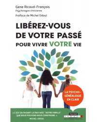 Libérez-vous de votre passé pour vivre votre vie