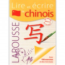 Lire et Ecrire le Chinois - Larousse