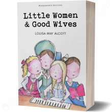 Little Women & Good Wives - Louisa May Alcott