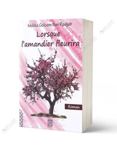 Lorsque L'Amandier Fleurira - Mélika Golcem