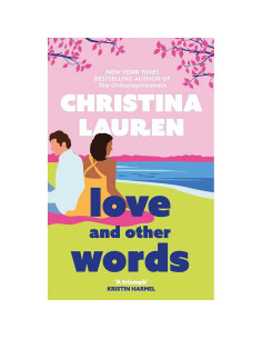 Love And Other Words - Christina Lauren