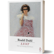 Lust - Tales of Craving and Desire - Roald Dahl