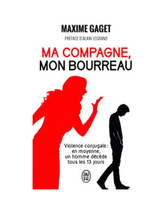 Ma compagne, mon bourreau - Maxime Gaget