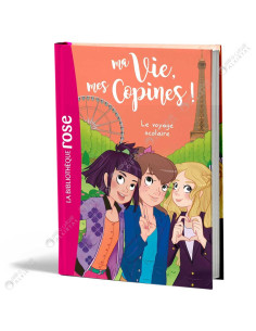 Ma vie, mes copines - Le voyage Scolaire - La Bibliothèque Rose - hachette