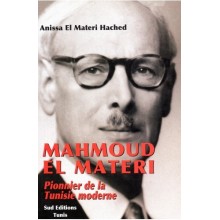 Mahmoud el Matri : pionnier de la Tunisie moderne