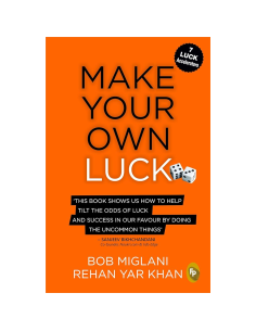 Make Your Own Luck - Bob Miglani
