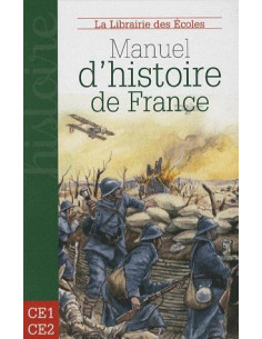 Manuel d'histoire de France CM1-CM2 - Des Celtes à la Seconde Guerre