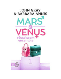 Mars et Vénus réussissent ensemble - Barbara Annis
