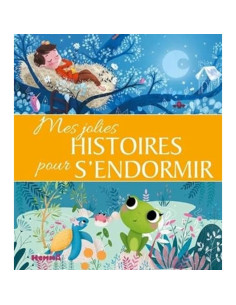 Mes jolies histoires pour s'endormir - Virginie Piatti, Corinne Machon, Florine Thonnard, Laurence Berthault