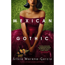 Mexican Gothic - Silvia Moreno-Garcia
