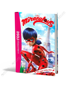 Miraculous - Une Super Baby-Sitter - La Bibliothèque Rose - hachette